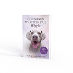 God Makes My Little Tail Wiggle: The Book Of Prayers